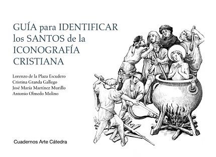 GUÍA PARA IDENTIFICAR LOS SANTOS DE LA ICONOGRAFÍA CRISTIANA | 9788437638041 | PLAZA ESCUDERO, LORENZO DE LA/GRANDA GALLEGO, CRISTINA/MARTÍNEZ MURILLO, JOSÉ MARÍA/OLMEDO MOLINO, A | Llibreria Aqualata | Comprar llibres en català i castellà online | Comprar llibres Igualada