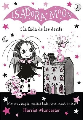 ISADORA MOON 10. LA ISADORA MOON I LA FADA DE LES DENTS | 9788420453729 | MUNCASTER, HARRIET | Llibreria Aqualata | Comprar llibres en català i castellà online | Comprar llibres Igualada