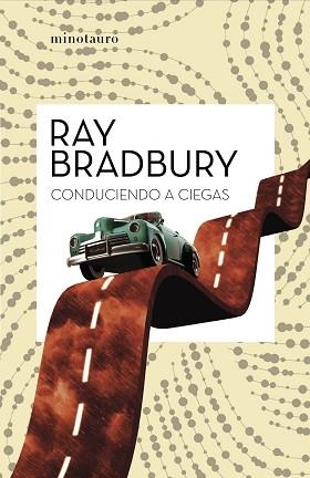 CONDUCIENDO A CIEGAS | 9788445007587 | BRADBURY, RAY | Llibreria Aqualata | Comprar libros en catalán y castellano online | Comprar libros Igualada