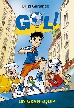 GOL 1. UN GRAN EQUIP | 9788424669959 | GARLANDO, LUIGI | Llibreria Aqualata | Comprar llibres en català i castellà online | Comprar llibres Igualada