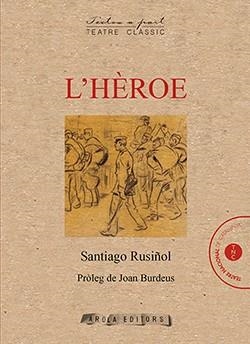 HÈROE, L' | 9788412196788 | RUSIÑOL, SANTIAGO | Llibreria Aqualata | Comprar llibres en català i castellà online | Comprar llibres Igualada