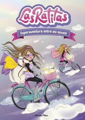 RATITAS 4, LAS. SUPERAVENTURA ENTRE ELS NÚVOLS | 9788418444005 | RATITAS, LAS | Llibreria Aqualata | Comprar libros en catalán y castellano online | Comprar libros Igualada