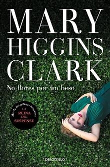 NO LLORES POR UN BESO | 9788466354851 | HIGGINS CLARK, MARY | Llibreria Aqualata | Comprar llibres en català i castellà online | Comprar llibres Igualada