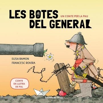 BOTES DEL GENERAL, LES. UN CONTE PER LA PAU | 9788417207366 | RAMON, ELISA / ROVIRA, FRANCESC | Llibreria Aqualata | Comprar llibres en català i castellà online | Comprar llibres Igualada