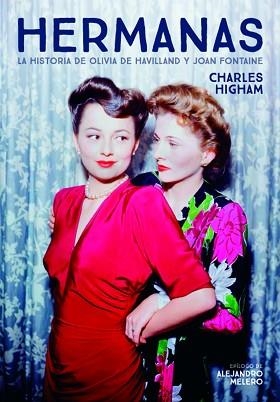 HERMANAS. LA HISTORIA DE OLIVIA DE HAVILLAND Y JOAN FONTAINE | 9788418181122 | HIGHAM, CHARLES | Llibreria Aqualata | Comprar llibres en català i castellà online | Comprar llibres Igualada