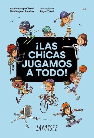 CHICAS JUGAMOS A TODO!, LAS | 9788418100932 | ARROYO CLAVELL, NATALIA/SANJUAN RAMIREZ, ELISA | Llibreria Aqualata | Comprar llibres en català i castellà online | Comprar llibres Igualada