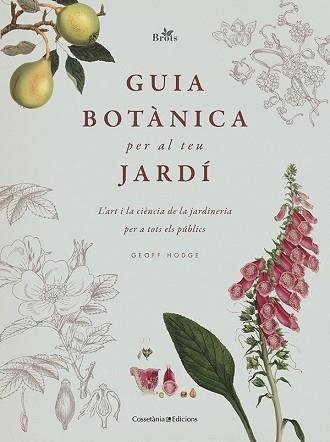 GUIA BOTÀNICA PER AL TEU JARDÍ | 9788413560076 | HODGE, GEOFF | Llibreria Aqualata | Comprar llibres en català i castellà online | Comprar llibres Igualada