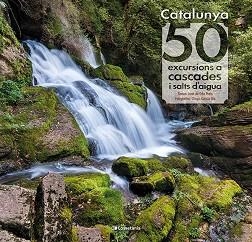 CATALUNYA: 50 EXCURSIONS A CASCADES I SALTS D'AIGUA | 9788413560175 | PRATS PIJOAN, JOAN DE DÉU | Llibreria Aqualata | Comprar llibres en català i castellà online | Comprar llibres Igualada