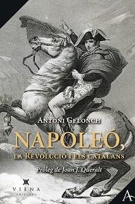 NAPOLEÓ, LA REVOLUCIÓ I ELS CATALANS | 9788417998738 | GELONCH VILADEGUT, ANTONI | Llibreria Aqualata | Comprar llibres en català i castellà online | Comprar llibres Igualada