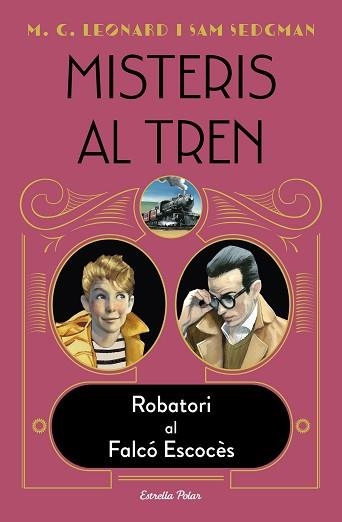 MISTERIS AL TREN 1. ROBATORI AL FALCÓ ESCOCÈS | 9788418443572 | LEONARD, M.G./SEDGMAN, SAM | Llibreria Aqualata | Comprar llibres en català i castellà online | Comprar llibres Igualada