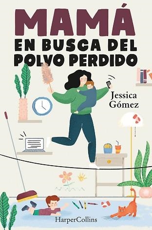 MAMÁ EN BUSCA DEL POLVO PERDIDO | 9788491396055 | GÓMEZ, JESSICA | Llibreria Aqualata | Comprar llibres en català i castellà online | Comprar llibres Igualada