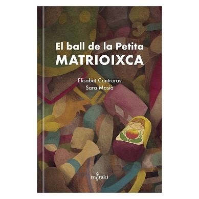 BALL DE LA PETITA MATRIOIXCA, EL | 9788412292428 | CONTRERAS,ELISABET | Llibreria Aqualata | Comprar llibres en català i castellà online | Comprar llibres Igualada