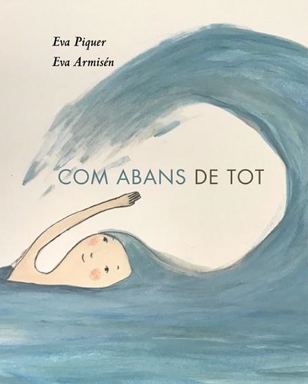 COM ABANS DE TOT | 9788418253010 | PIQUER, EVA | Llibreria Aqualata | Comprar libros en catalán y castellano online | Comprar libros Igualada