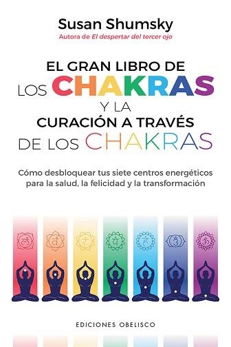 GRAN LIBRO DE LOS CHAKRAS Y LA CURACIÓN A TRAVÉS DE LOS CHAKRAS, EL | 9788491116790 | SHUMSKY, SUSAN | Llibreria Aqualata | Comprar llibres en català i castellà online | Comprar llibres Igualada