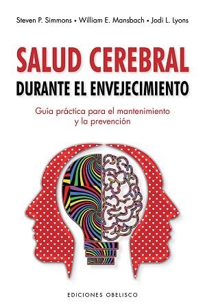 SALUD CEREBRAL DURANTE EL ENVEJECIMIENTO | 9788491116806 | SIMMONS, STEVEN P./MANSBACK, WILLIAM E./LYONS, JODI L. | Llibreria Aqualata | Comprar llibres en català i castellà online | Comprar llibres Igualada