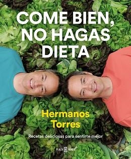 COME BIEN, NO HAGAS DIETA | 9788401022470 | TORRES, SERGIO/TORRES, JAVIER | Llibreria Aqualata | Comprar llibres en català i castellà online | Comprar llibres Igualada