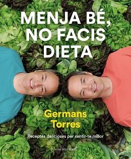 MENJA BÉ, NO FACIS DIETA | 9788417909642 | TORRES, SERGIO/TORRES, JAVIER | Llibreria Aqualata | Comprar llibres en català i castellà online | Comprar llibres Igualada