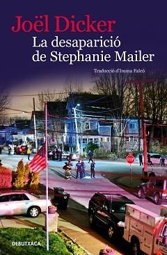 DESAPARICIÓ DE STEPHANIE MAILER, LA | 9788418196072 | DICKER, JOËL | Llibreria Aqualata | Comprar llibres en català i castellà online | Comprar llibres Igualada