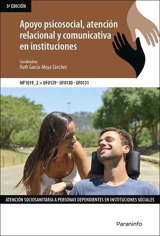 APOYO PSICOSOCIAL, ATENCIÓN RELACIONAL Y COMUNICATIVA EN INSTITUCIONES - MF 1019 | 9788413660530 | GARCÍA-MOYA SÁNCHEZ, RUTH | Llibreria Aqualata | Comprar llibres en català i castellà online | Comprar llibres Igualada