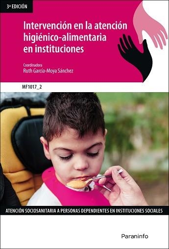 INTERVENCIÓN EN LA ATENCIÓN HIGIÉNICO-ALIMENTARIA EN INSTITUCIONES MF 1017 | 9788413660516 | GARCÍA-MOYA SÁNCHEZ, RUTH | Llibreria Aqualata | Comprar llibres en català i castellà online | Comprar llibres Igualada