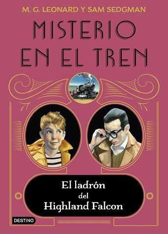 MISTERIO EN EL TREN 1. EL LADRÓN DEL HIGHLAND FALCON | 9788408237860 | LEONARD, M.G. / SEDGMAN, SAM | Llibreria Aqualata | Comprar llibres en català i castellà online | Comprar llibres Igualada