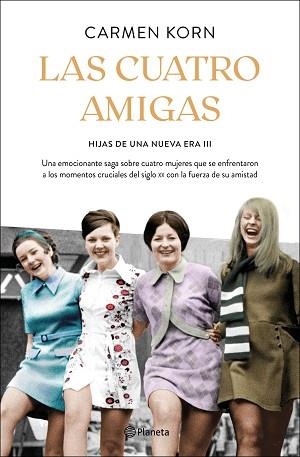 CUATRO AMIGAS, LAS (SAGA HIJAS DE UNA NUEVA ERA 3) | 9788408240105 | KORN, CARMEN | Llibreria Aqualata | Comprar llibres en català i castellà online | Comprar llibres Igualada