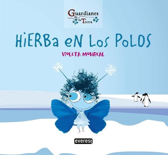 HIERBA EN LOS POLOS. (GUARDIANES DE LA TIERRA) | 9788428344760 | MONREAL DÍAZ, VIOLETA | Llibreria Aqualata | Comprar llibres en català i castellà online | Comprar llibres Igualada