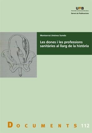 DONES I LES PROFESSIONS SANITÀRIES AL LLARG DE LA HISTÒRIA, LES | 9788449072444 | JIM?ÈNEZ SUREDA, MONTSERRAT | Llibreria Aqualata | Comprar llibres en català i castellà online | Comprar llibres Igualada