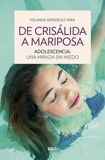 DE CRISÁLIDA A MARIPOSA. ADOLESCENCIA: UNA MIRADA SIN MIEDO | 9788491875895 | GONZÁLEZ VARA, YOLANDA | Llibreria Aqualata | Comprar llibres en català i castellà online | Comprar llibres Igualada