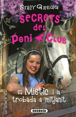 MÍSTIC I LA TROBADA A MITJANIT, EL (SECRETS DEL PONI CLUB 1) | 9788467758788 | GREGG, STACY | Llibreria Aqualata | Comprar llibres en català i castellà online | Comprar llibres Igualada