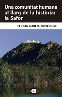 UNA COMUNITAT HUMANA AL LLARG DE LA HISTÒRIA: LA SAFOR. ESTUDIS DEDICATS A VICEN | 9788416260928 | GARCIA-OLIVER, FERRAN | Llibreria Aqualata | Comprar llibres en català i castellà online | Comprar llibres Igualada