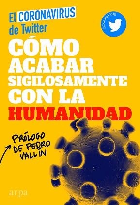 CÓMO ACABAR SIGILOSAMENTE CON LA HUMANIDAD | 9788417623715 | EL CORONAVIRUS DE TWITTER | Llibreria Aqualata | Comprar libros en catalán y castellano online | Comprar libros Igualada