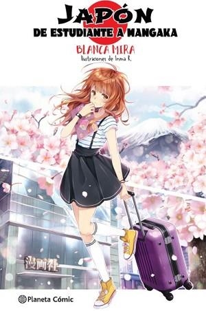 JAPÓN. DE ESTUDIANTE A MANGAKA (NOVELA LIGERA) - PLANETA MANGA | 9788413415949 | MIRA, BLANCA/INMA R. | Llibreria Aqualata | Comprar llibres en català i castellà online | Comprar llibres Igualada