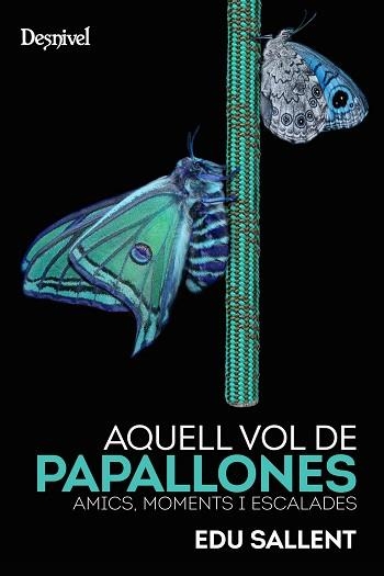 AQUELL VOL DE PAPALLONES | 9788498295481 | SALLENT, EDU | Llibreria Aqualata | Comprar llibres en català i castellà online | Comprar llibres Igualada