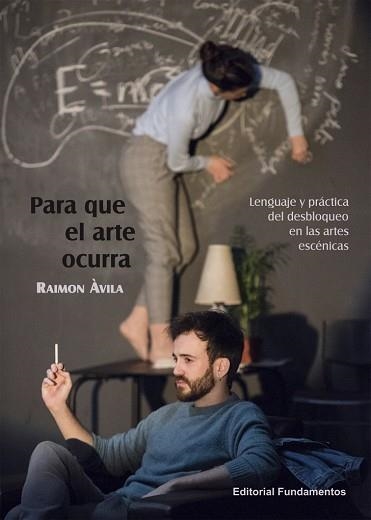 PARA QUE EL ARTE OCURRA | 9788424514006 | ÀVILA, RAIMON | Llibreria Aqualata | Comprar llibres en català i castellà online | Comprar llibres Igualada