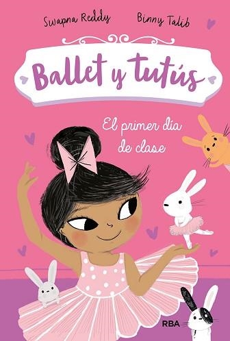 BALLET Y TUTÚS 1. EL PRIMER DÍA DE CLASE | 9788427221949 | SWAPNA, REDDY  | Llibreria Aqualata | Comprar llibres en català i castellà online | Comprar llibres Igualada