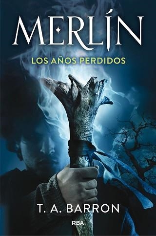 MERLÍN. LOS AÑOS PERDIDOS | 9788491877653 | BARRON T.A | Llibreria Aqualata | Comprar llibres en català i castellà online | Comprar llibres Igualada