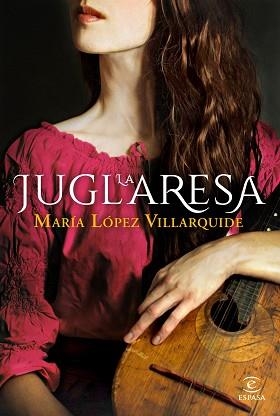 JUGLARESA, LA | 9788467059182 | LÓPEZ VILLARQUIDE, MARÍA | Llibreria Aqualata | Comprar llibres en català i castellà online | Comprar llibres Igualada