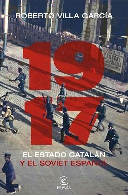 1917. EL ESTADO CATALÁN Y EL SOVIET ESPAÑOL | 9788467061819 | VILLA GARCÍA, ROBERTO | Llibreria Aqualata | Comprar llibres en català i castellà online | Comprar llibres Igualada