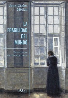 FRAGILIDAD DEL MUNDO, LA | 9788490669280 | MÈLICH, JOAN-CARLES | Llibreria Aqualata | Comprar llibres en català i castellà online | Comprar llibres Igualada