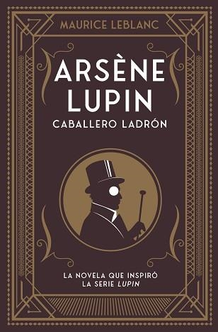 ARSÈNE LUPIN, CABALLERO LADRÓN | 9788418538506 | LEBLANC, MAURICE | Llibreria Aqualata | Comprar libros en catalán y castellano online | Comprar libros Igualada