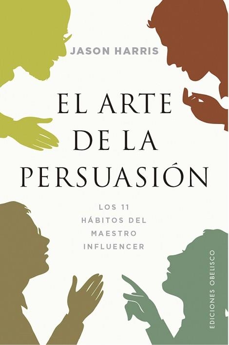 ARTE DE LA PERSUASIÓN, EL | 9788491116820 | HARRIS, JASON | Llibreria Aqualata | Comprar llibres en català i castellà online | Comprar llibres Igualada