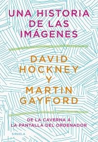 UNA HISTORIA DE LAS IMÁGENES | 9788418436215 | HOCKNEY, DAVID / GAYFORD, MARTIN | Llibreria Aqualata | Comprar libros en catalán y castellano online | Comprar libros Igualada