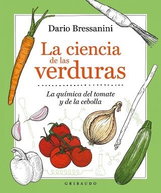 CIENCIA DE LAS VERDURAS, LA | 9788417127909 | BRESSANINI, DARIO | Llibreria Aqualata | Comprar llibres en català i castellà online | Comprar llibres Igualada