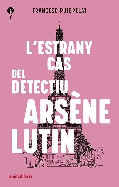 ESTRANY CAS DEL DETECTIU ARSÈNE LUTIN, EL | 9788418592010 | PUIGPELAT, FRANCESC | Llibreria Aqualata | Comprar llibres en català i castellà online | Comprar llibres Igualada