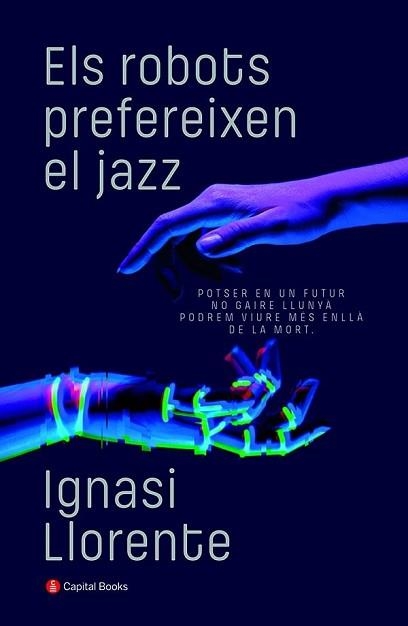 ROBOTS PREFEREIXEN EL JAZZ, ELS | 9788412147940 | LLORENTE BRIONES, IGNASI | Llibreria Aqualata | Comprar llibres en català i castellà online | Comprar llibres Igualada