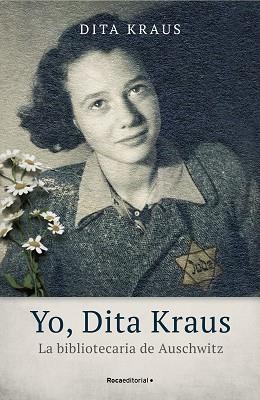 YO, DITA KRAUS. LA BIBLIOTECARIA DE AUSCHWITZ | 9788418014543 | KRAUS, DITA | Llibreria Aqualata | Comprar llibres en català i castellà online | Comprar llibres Igualada