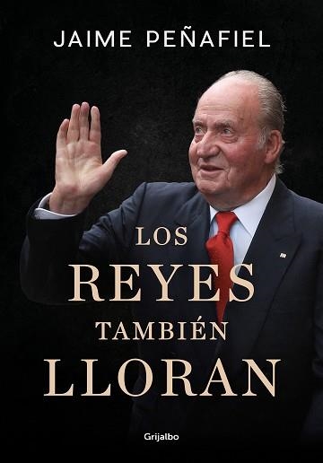 REYES TAMBIÉN LLORAN, LOS | 9788418055010 | PEÑAFIEL, JAIME | Llibreria Aqualata | Comprar llibres en català i castellà online | Comprar llibres Igualada