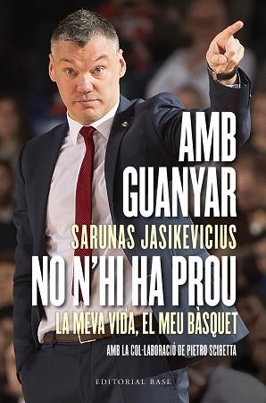 AMB GUANYAR NO N'HI HA PROU. LA MEVA VIDA, EL MEU BÀSQUET | 9788417759919 | JASIKEVICIUS, SARUNAS / SCIBETTA, PIETRO | Llibreria Aqualata | Comprar llibres en català i castellà online | Comprar llibres Igualada