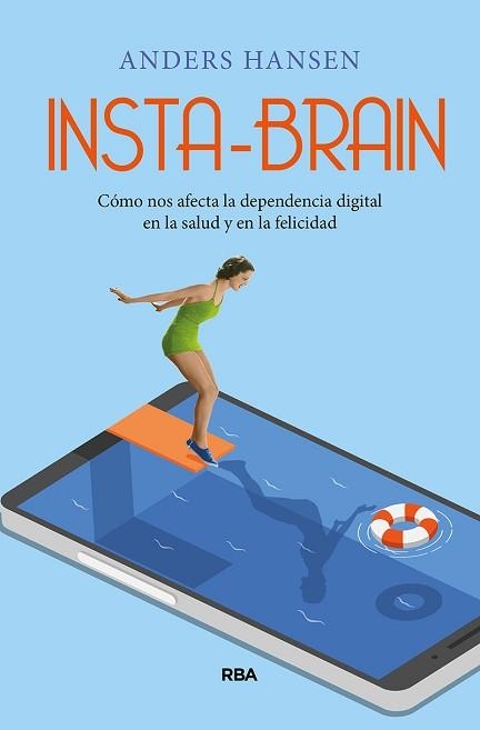 INSTA-BRAIN. CÓMO NOS AFECTA LA DEPENDENCIA DIGITAL EN LA SALUD Y EN LA FELICIDA | 9788491875697 | HANSEN, ANDERS | Llibreria Aqualata | Comprar llibres en català i castellà online | Comprar llibres Igualada